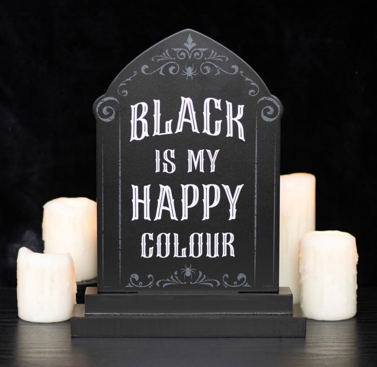 BLACK IS MY HAPPY COLOUR STANDING SIGN
