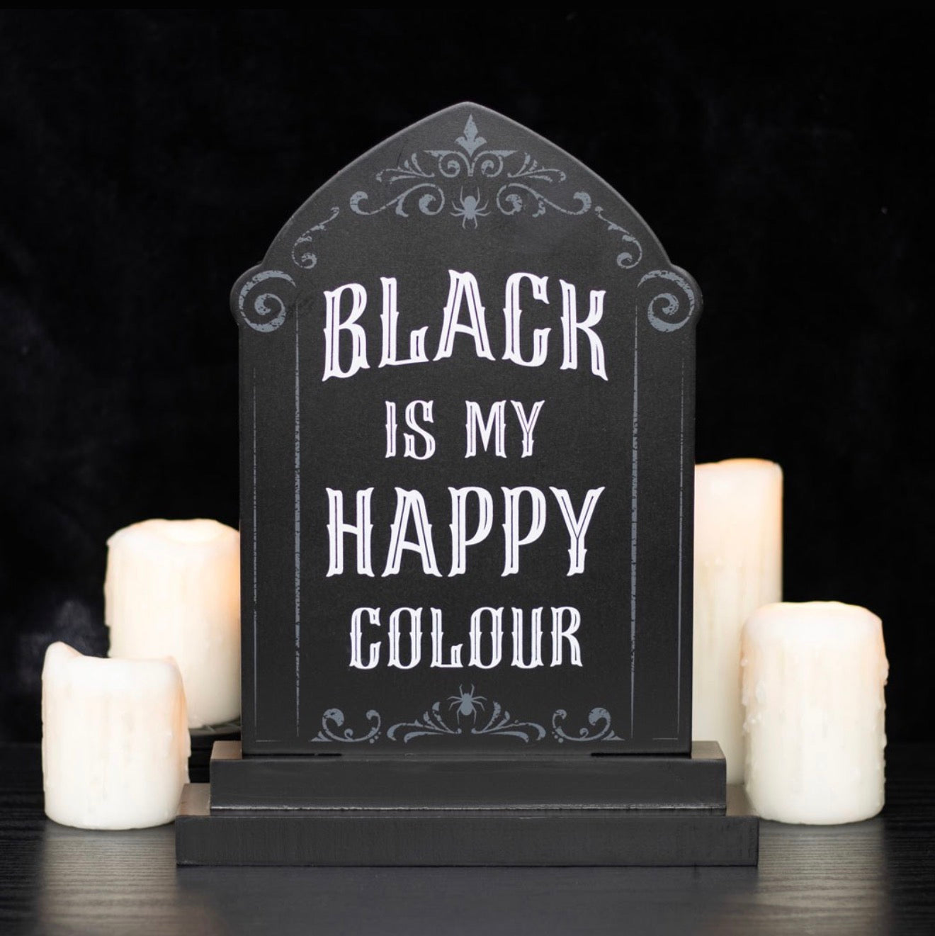 BLACK IS MY HAPPY COLOUR STANDING SIGN