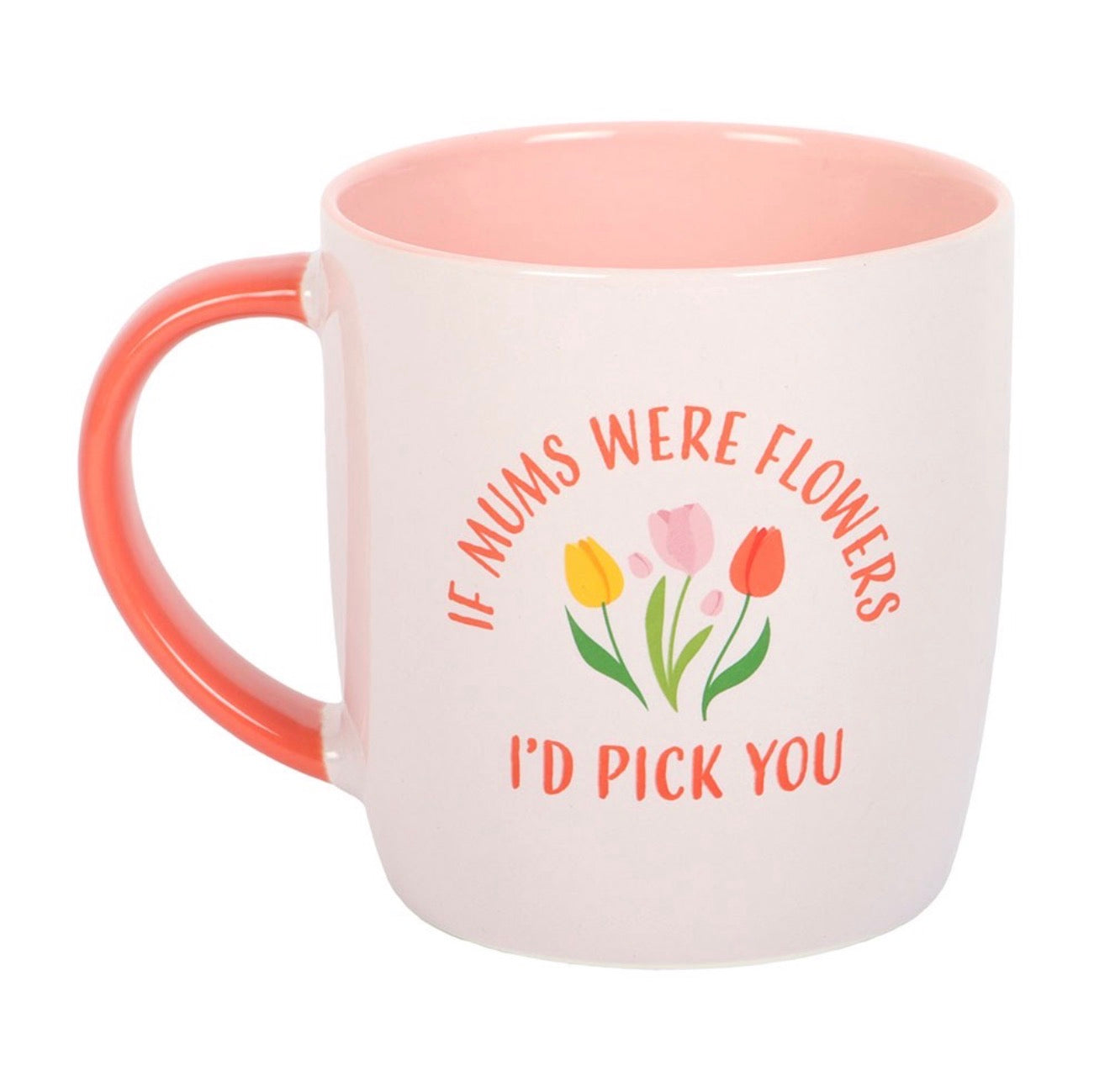 IF MUMS WERE FLOWERS TULIP MUG