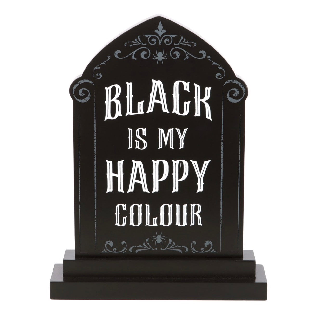 BLACK IS MY HAPPY COLOUR STANDING SIGN