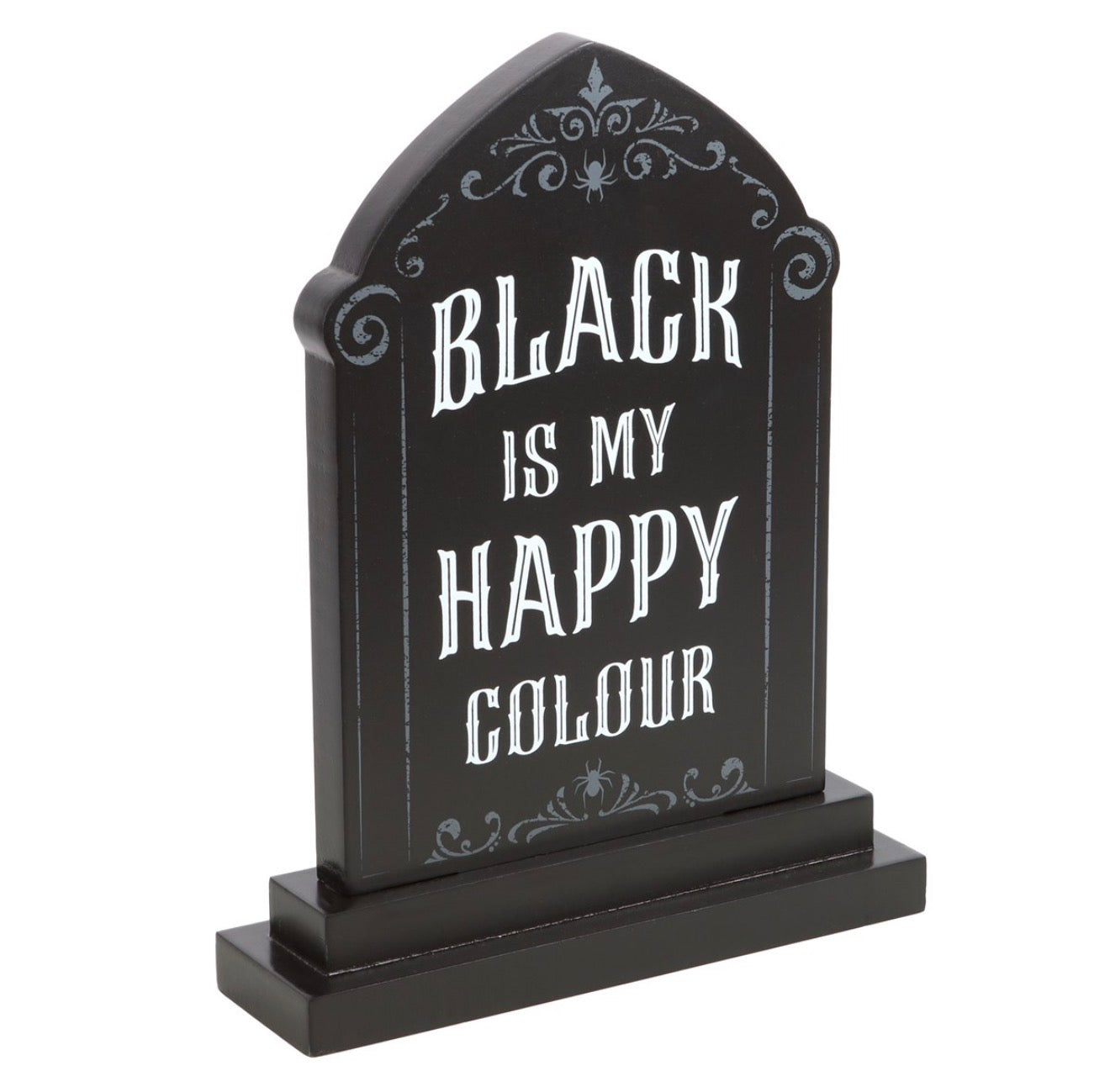 BLACK IS MY HAPPY COLOUR STANDING SIGN