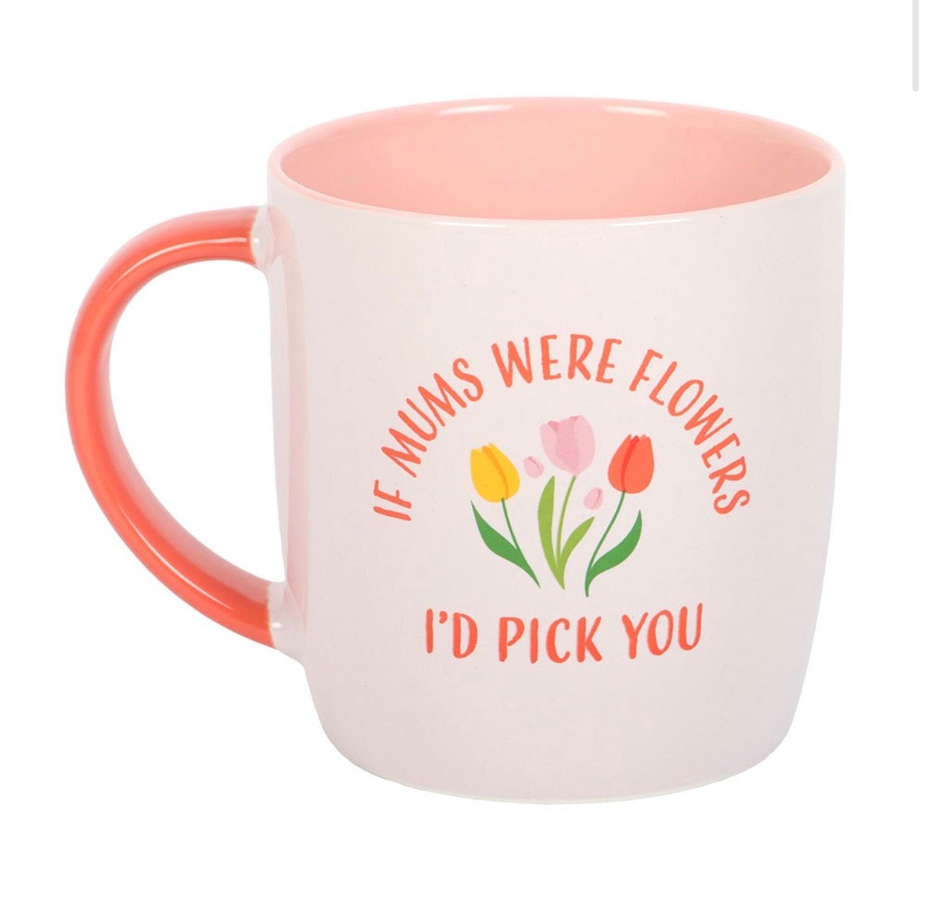 IF MUMS WERE FLOWERS TULIP MUG
