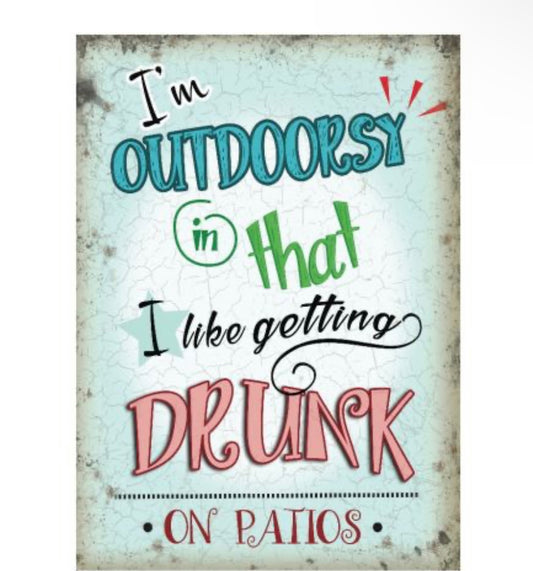 OUTDOORSY DRUNK METAL SIGN