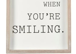 Life Is Better When You Smile