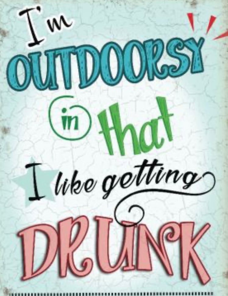 OUTDOORSY DRUNK METAL SIGN